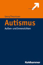 Autismus verstehen - Außen- und Innensichten