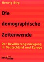 Die demographische Zeitenwende - Der Bevölkerungsrückgang in Deutschland und Europa