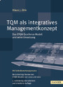 TQM als integratives Managementkonzept - Das EFQM Excellence Modell und seine Umsetzung