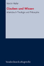 Glauben und Wissen - Arbeitsbuch Theologie und Philosophie
