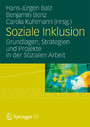 Soziale Inklusion - Grundlagen, Strategien und Projekte in der Sozialen Arbeit