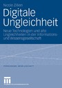 Digitale Ungleichheit - Neue Technologien und alte Ungleichheiten in der Informations- und Wissensgesellschaft