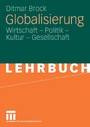 Globalisierung: Wirtschaft , Politik, Kultur, Gesellschaft.