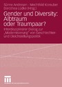Gender und Diversity: Albtraum oder Traumpaar? - Interdisziplinärer Dialog zur 'Modernisierung' von Geschlechter- und Gleichstellungspolitik