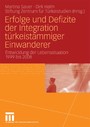 Erfolge und Defizite der Integration türkeistämmiger Einwanderer - Entwicklung der Lebenssituation 1999 bis 2008