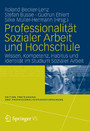 Professionalität Sozialer Arbeit und Hochschule - Wissen, Kompetenz, Habitus und Identität im Studium Sozialer Arbeit