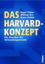 Das Harvard-Konzept - Der Klassiker der Verhandlungstechnik 
