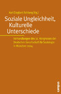 Soziale Ungleichheit, Kulturelle Unterschiede - Verhandlungen des 32. Kongresses der Deutschen Gesellschaft für Soziologie in München 2004