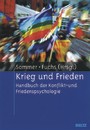 Krieg und Frieden - Handbuch der Konflikt- und Friedenspsychologie