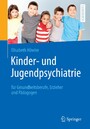 Kinder- und Jugendpsychiatrie für Gesundheitsberufe, Erzieher und Pädagogen