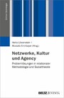 Netzwerke, Kultur und Agency - Problemlösungen in relationaler Methodologie und Sozialtheorie