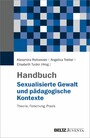 Handbuch Sexualisierte Gewalt und pädagogische Kontexte - Theorie, Forschung, Praxis