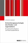 Entwicklungspsychologie des Kindes- und Jugendalters - Ein Lehrbuch für Studium und Praxis sozialer Berufe