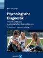Psychologische Diagnostik - Theorie und Praxis psychologischen Diagnostizierens