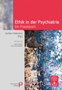 Ethik in der Psychiatrie - Ein Praxisbuch
