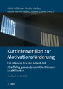 Kurzintervention zur Motivationsförderung - Ein Manual für die Arbeit mit straffällig gewordenen Klientinnen und Klienten (Handbuch mit CD-ROM)