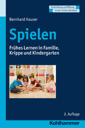 Spielen - Frühes Lernen in Familie, Krippe und Kindergarten