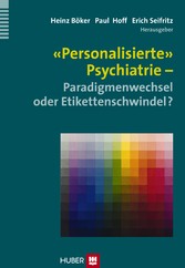 Personalisierte» Psychiatrie – Paradigmenwechsel oder Etikettenschwindel?