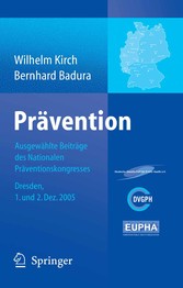 Prävention - Ausgewählte Beiträge des Nationalen Präventionskongresses Dresden 1. und 2. Dezember 2005