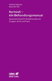 Burnout - ein Behandlungsmanual (Leben Lernen, Bd. 250) - Baukastenmodul für Einzeltherapie und Gruppen, Klinik und Praxis