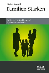 Familien-Stärken - Behinderung, Resilienz und systemische Therapie