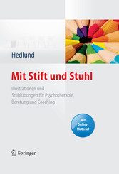 Mit Stift und Stuhl - Illustrationen und Stuhlübungen für Psychotherapie, Beratung und Coaching. Mit Online-Material