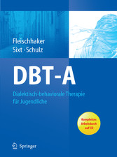 DBT-A: Dialektisch-behaviorale Therapie für Jugendliche - Ein Therapiemanual mit Arbeitsbuch auf CD