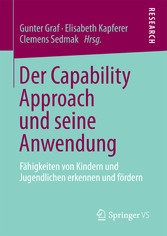 Der Capability Approach und seine Anwendung - Fähigkeiten von Kindern und Jugendlichen erkennen und fördern