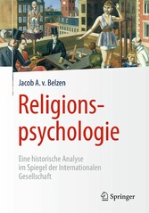 Religionspsychologie - Eine historische Analyse im Spiegel der Internationalen Gesellschaft