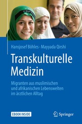 Transkulturelle Medizin - Migranten aus muslimischen und afrikanischen Lebenswelten im ärztlichen Alltag