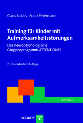 Training für Kinder mit Aufmerksamkeitsstörungen - Das neuropsychologische Gruppenprogramm ATTENTIONER