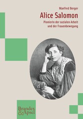 Alice Salomon - Pionierin der sozialen Arbeit und der Frauenbewegung