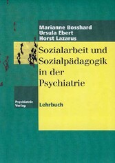 Sozialarbeit und Sozialpädagogik in der Psychiatrie - Lehrbuch
